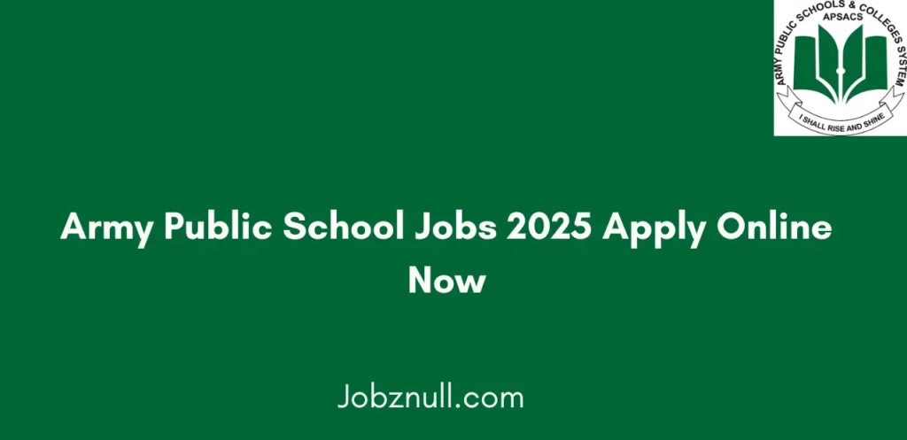 Army Public School Jobs 2025 Apply Online Now