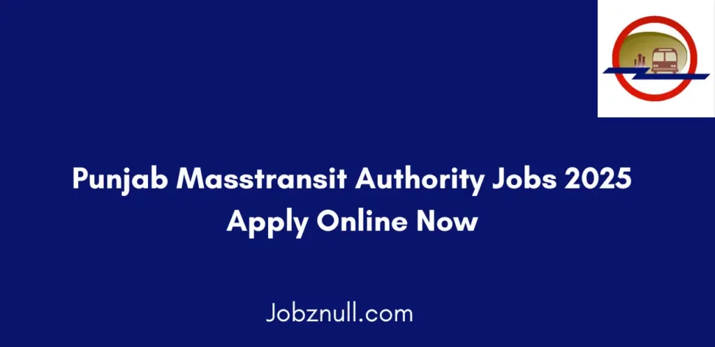 Punjab Masstransit Authority Jobs 2025 Apply Online Now