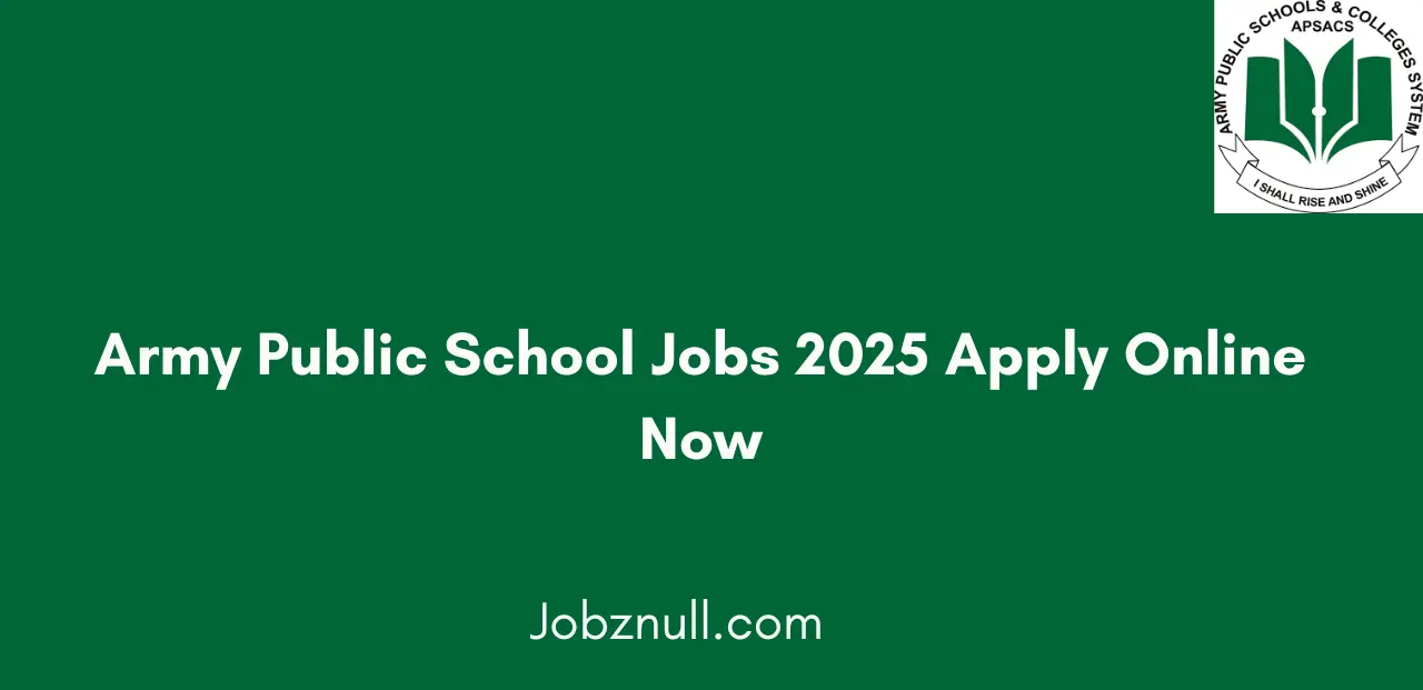 Army Public School Jobs 2025 Apply Online Now