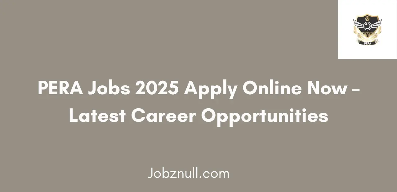 PERA Jobs 2025 Apply Online Now
