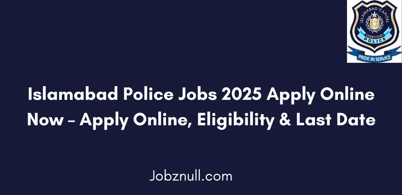 Islamabad Police Jobs 2025 Apply Online Now Apply Online
