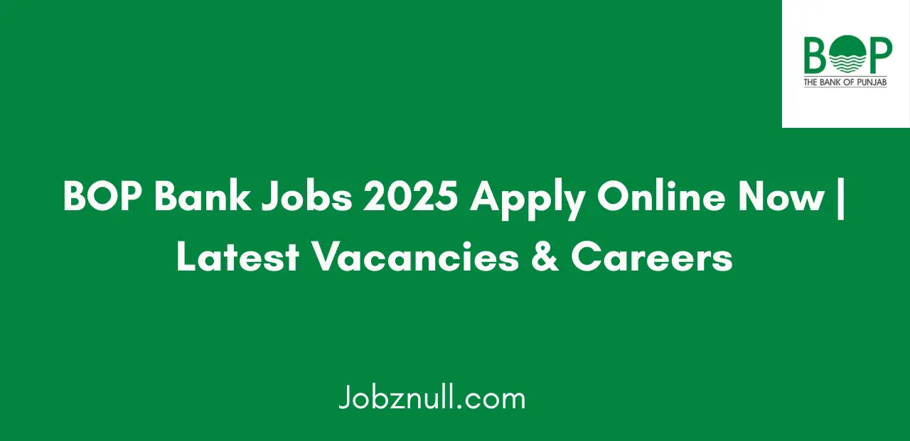 BOP Bank Jobs 2025 Apply Online Now Latest Vacancies & Careers