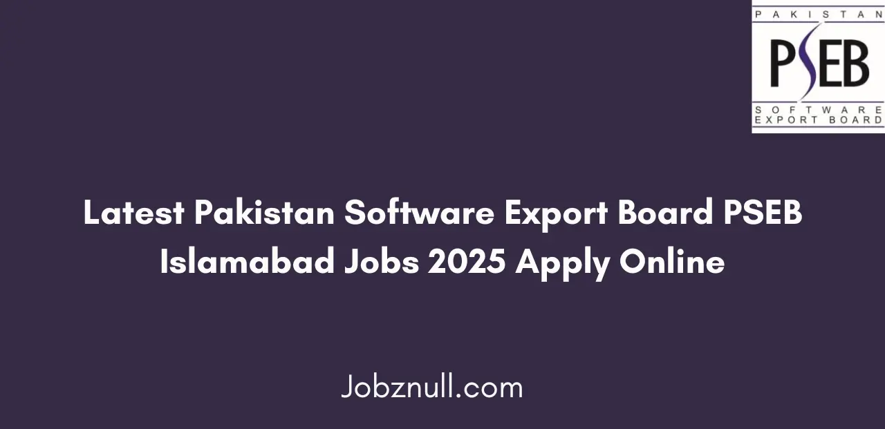 Latest Pakistan Software Export Board PSEB Islamabad Jobs 2025 Apply Online